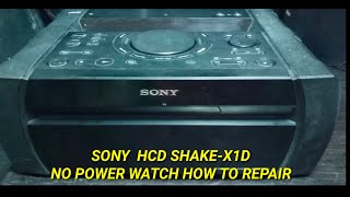 SONY HCD SHAKEX1D  NO POWER  WATCH HOW TO REPAIR.