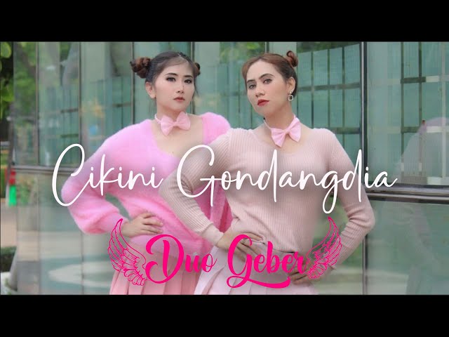 CIKINI GONDANGDIA REMIX VERSION - DUO ANGGREK (COVERED BY DUO GEBER) class=