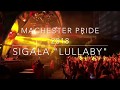 Manchester Pride Big Weekend 2018 Sigala Lullaby mp3