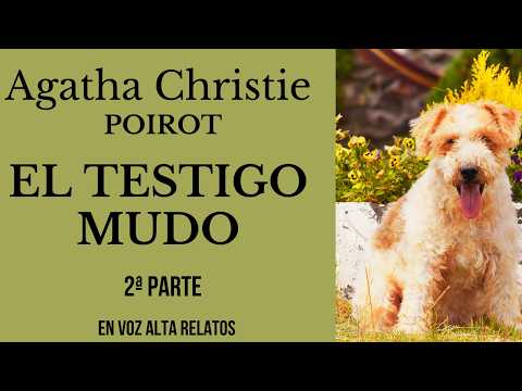 EL TESTIGO MUDO-2ª PARTE -POIROT AGATHA CHRISTIE - Audiolibro VOZ HUMANA