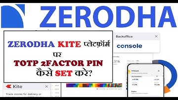 How to enable TOTP 2 factor PIN on Zerodha Kite platform? by Four Stocks