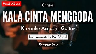 Kala Cinta Menggoda - Crisye (Karaoke Akustik | Female Key)