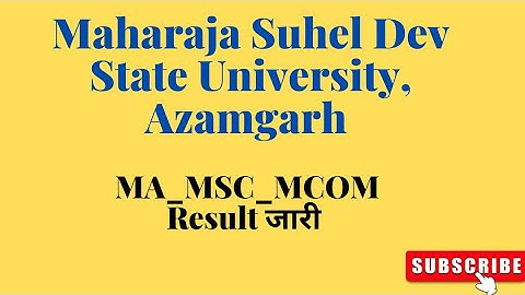 Maharaja Suhel Dev State University, Azamgarh Ma Mcom.Msc ! 2023 Final Year Result