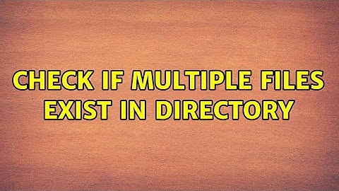 Check if multiple files exist in directory (2 Solutions!!)