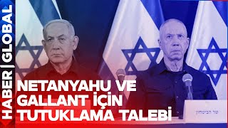 Netanyahu ve Gallant'a Tutuklama Şoku! Reisi'nin Ölümünden Sonra Dünyayı Sarsan İkinci Haber