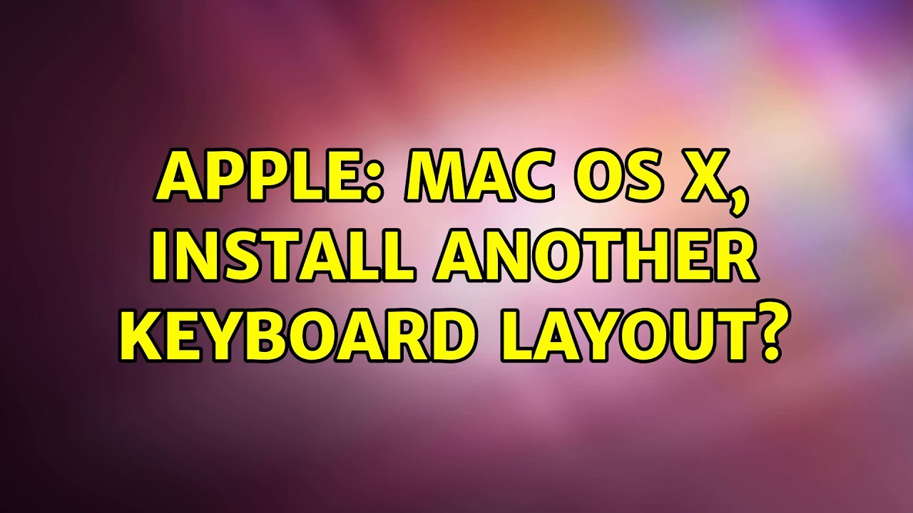 apple-mac-os-x-install-another-keyboard-layout-3-solutions-youtube