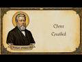 Christ Crucified | 1 Corinthians 1:23, 24 | Charles Spurgeon [Full Sermon]