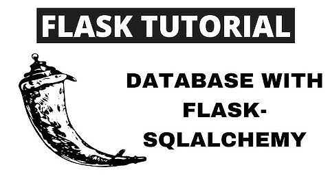 Python Flask Tutorial - Database with Flask-SQLAlchemy