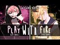 ◤Nightcore◢ ↬ Play With Fire [Switching Vocals]