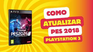 COMO ATUALIZAR PES 2018 PS3 2026
