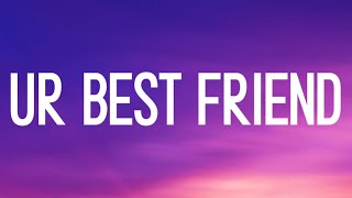 Kiana Ledé & Kehlani - Ur Best Friend (Lyrics)