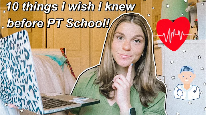 10 THINGS I WISH I KNEW BEFORE STARTING PHYSICAL THERAPY SCHOOL