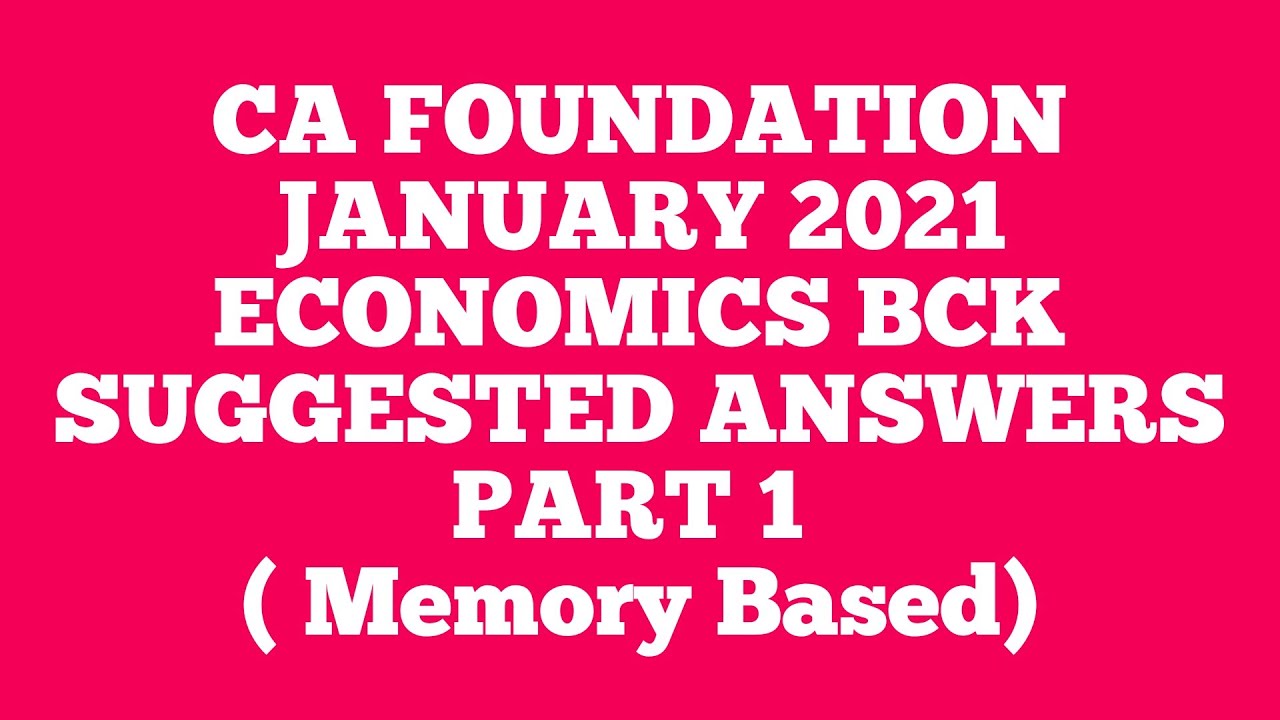 CA Foundation January 2021 Economics BCK Suggested Answers Part 1