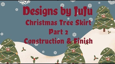Designs by JuJu Christmas Tree Skirt Tutorial Pt 2, Block Construction, Backing, & Finishing