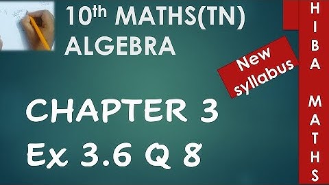 10th maths chapter 3 exercise 3.6 question 8 tn samacheer hiba maths