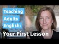 Teaching adults english your first lesson