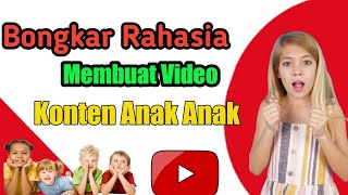 Rahasia Membuat Konten YouTube Untuk Anak Anak Agar View Rame Terus