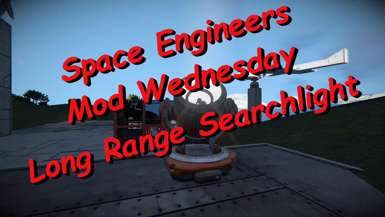 Space Engineers – Mod Wednesday – Long Range Searchlight - YouTube