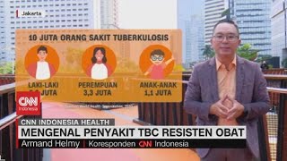 CNN Indonesia Health - Kasus Tuberkulosis Resistan Obat (TBC RO) Masih Tinggi di Indonesia