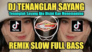 DJ TENANGLAH SAYANG AKU DISINI KAN MENEMANIMU REMIX TIKTOK VIRAL SLOW FULL BASS 2023