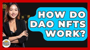 How Do DAO NFTs Work? - CryptoBasics360.com