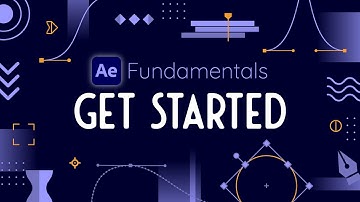 Get Started in Adobe After Effects - AE Fundamentals