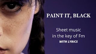 Video thumbnail of "Paint it, Black | Sheet Music in F minor (with lyrics)"