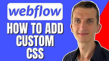 How To Add Custom CSS In Webflow