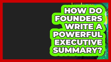 How Do Founders Write A Powerful Executive Summary? - Founders Supporting Founders