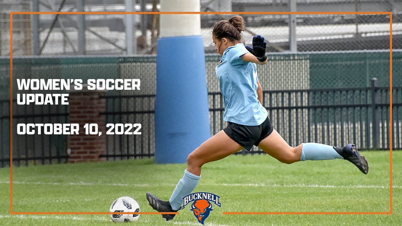 Bucknell Women's Soccer Update October 10, 2022 YouTube