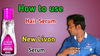 how to use hair serum new livon hair serum