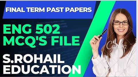 ENG 502 || Quiz 3,4 || Final Term solved past papers || Solved Mcq