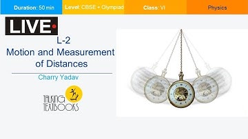 L-2 Motion and Measurement of Distances | Class 6 Crash Course | Charry Yadav | TTB