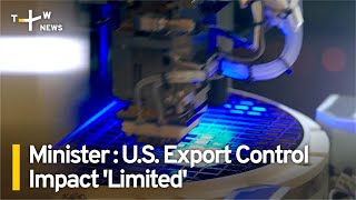 Economy Minister: U.S. Export Control Impact on Taiwan 'Limited' | TaiwanPlus News