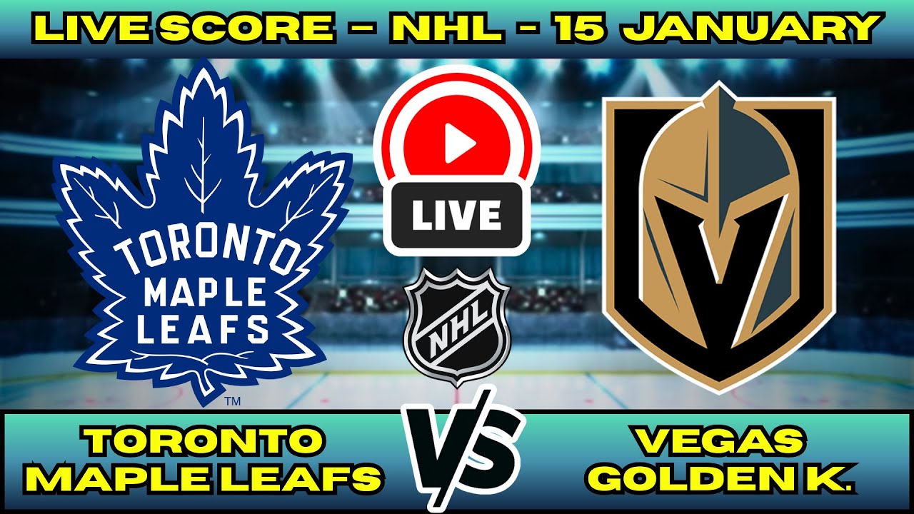 🔴 Toronto Maple Leafs vs Vegas Golden Knights | NHL PLAY BY PLAY | Live Score Update January 15