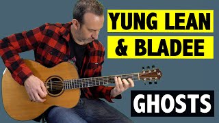 Ghosts - Yung Lean &amp; Bladee - EASY GUITAR TUTORIAL + TAB