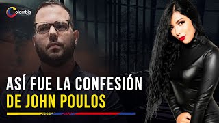 John Poulos reveló los detalles de su crimen contra Valentina Trespalacios