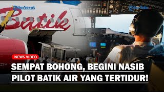KEBOHONGAN Pilot Batik Air yang Tertidur 28 Menit Terbongkar, Awalnya Sebut Ada Masalah Radio!