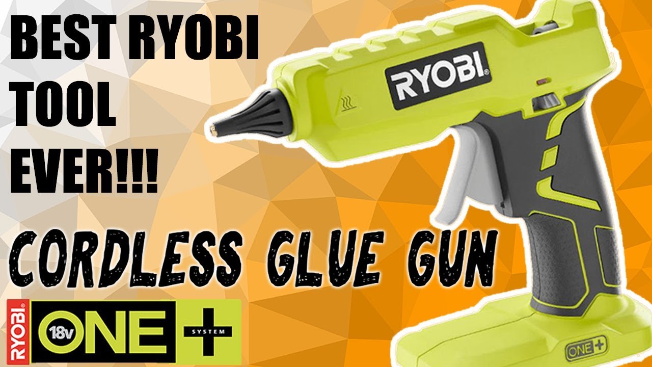Ryobi 18v One+ P302 Hot Glue Gun & Gorilla Glue Sticks Review