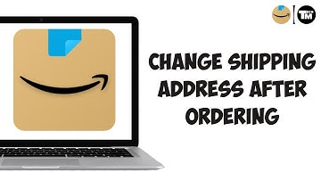 How To Change Amazon Shipping Address After Ordering - Full Guide