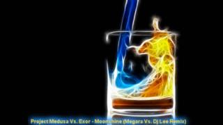 Project Medusa Vs. Exor - Moonshine (Megara Vs. Dj Lee Remix) (HQ)