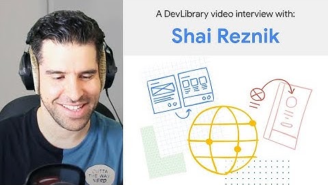 Interview with Shai Reznik, contributor to Google