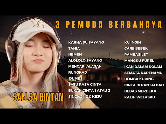 SALLSA BINTAN FT. 3 PEMUDA BERBAHAYA | KARNA SU SAYANG TANIA NEMEN RUNGKAD | FULL ALBUM TERBARU 2023 class=