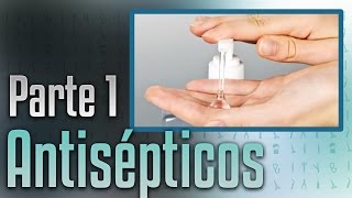 Antisépticos: Parte 1