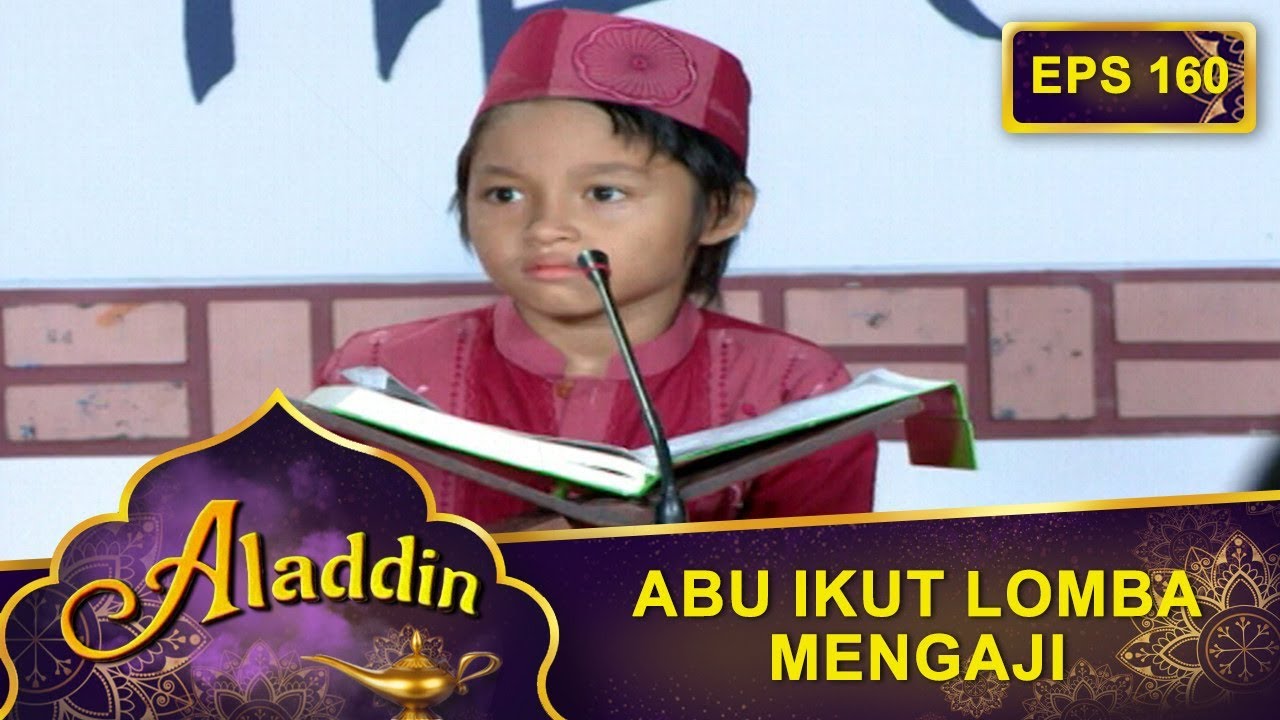 Abu Ikutan Lomba Mengaji -  Aladdin Eps 160 Part 1