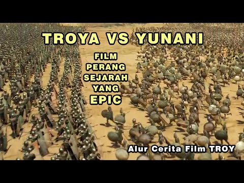 PERANG BESAR ANTARA TROYA DAN YUNANI | Alur Cerita Film Troy 2004