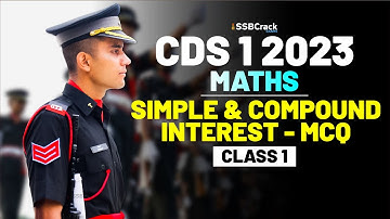 CDS 1 2023 Exam Maths Important Question & Answer - Simple & Compound Interest - Class 1