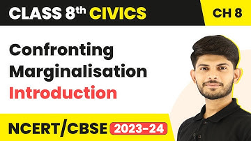 Introduction - Confronting Marginalisation | Class 8 Civics Chapter 8 Chapter 8