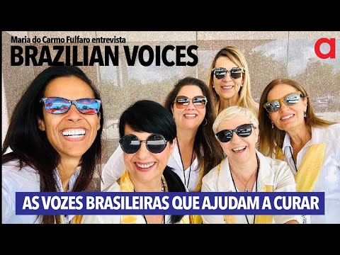 Brazilian Voices - As Vozes Brasileiras que Ajudam a Curar