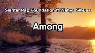 Siantar Rap Foundation ft Wahyu Sibuea - Among (Video Lirik)